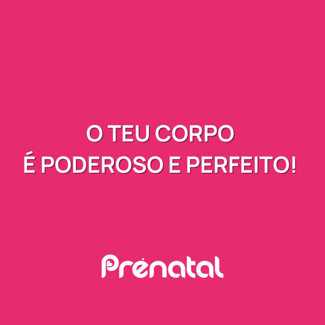 O teu corpo é poderoso e perfeito! Criou vida e a&#8230;